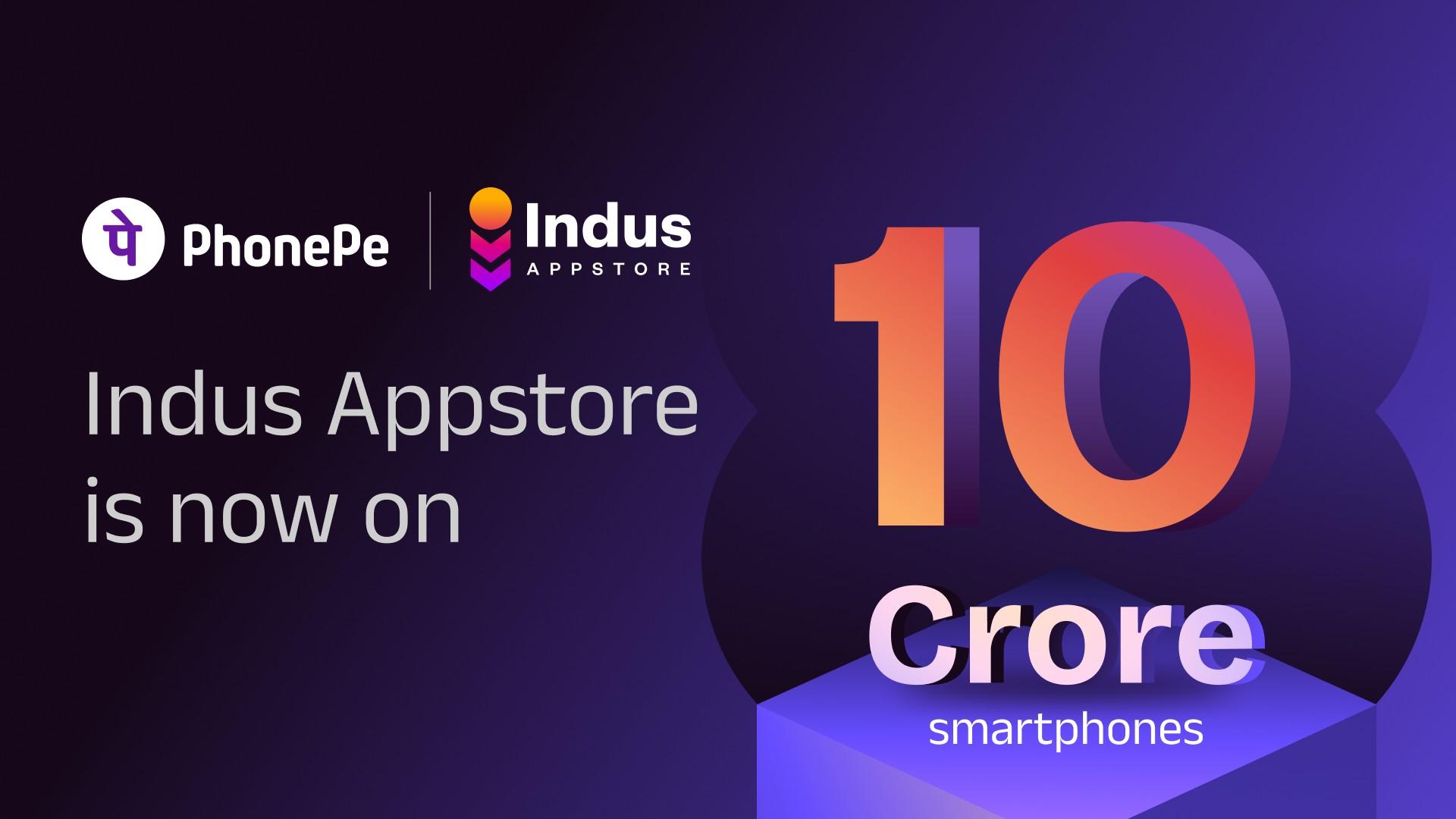 PhonePe’s Indus Appstore now on 10 crore devices