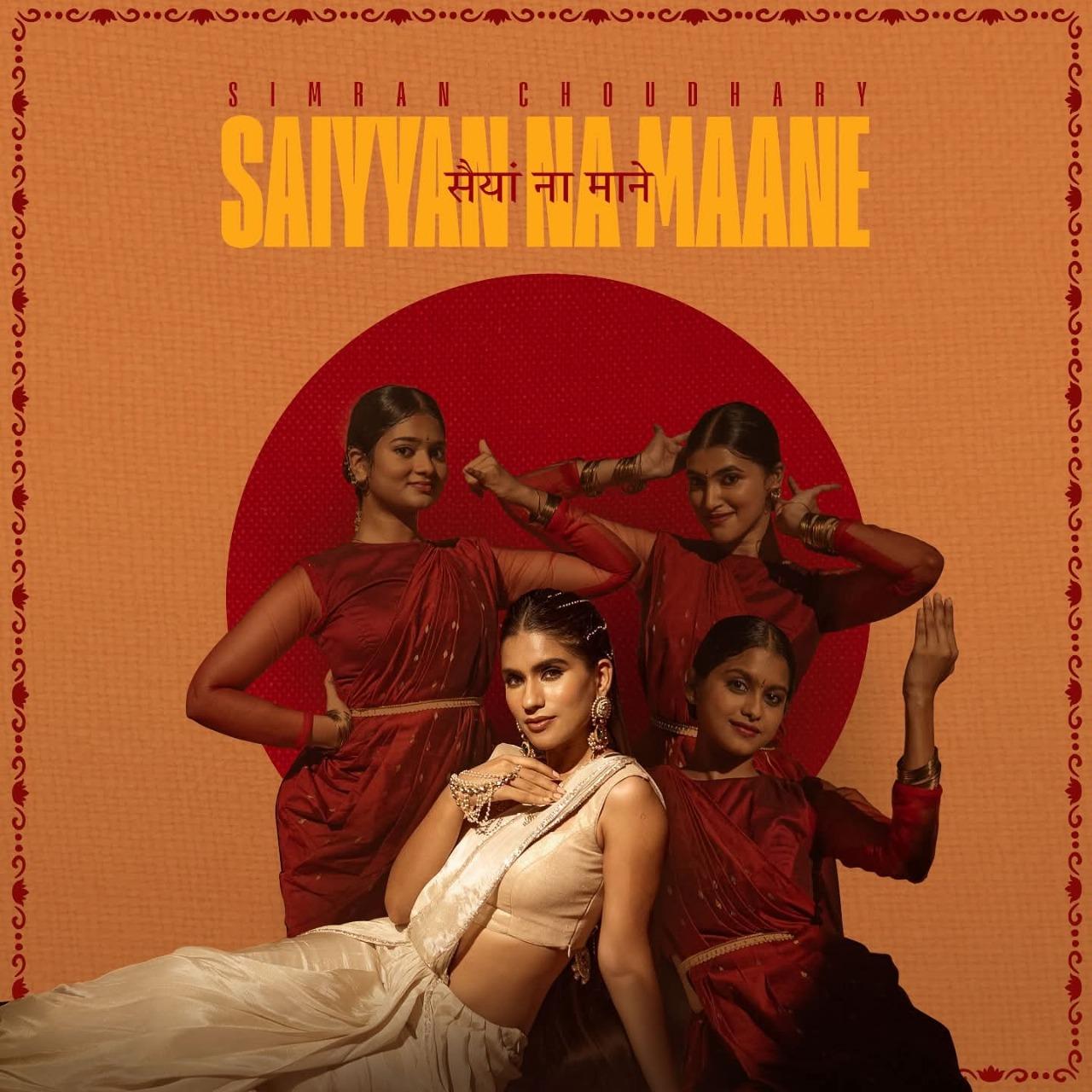 Simran Choudhary dedicates ‘Saiyyan Na Maane’ to every girl who has felt unheard