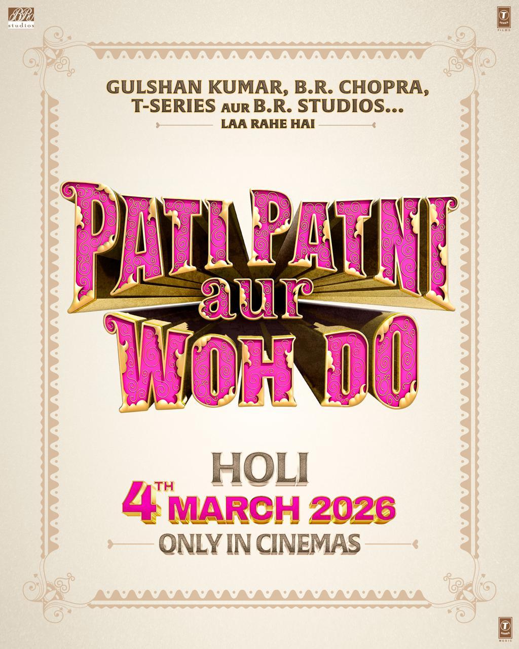 Ayushmann, Sara, Wamiqa and Rakul’s ‘Pati Patni Aur Woh Do’ to release on March 4, 2026